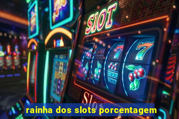 rainha dos slots porcentagem